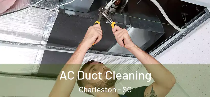  AC Duct Cleaning Charleston - SC