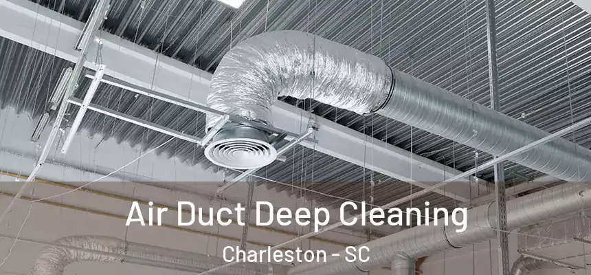  Air Duct Deep Cleaning Charleston - SC