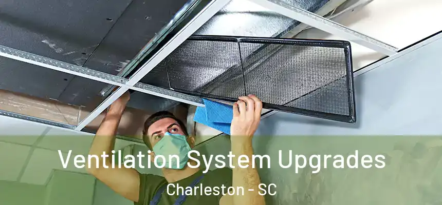 Ventilation System Upgrades Charleston - SC
